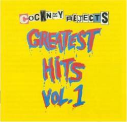 Cockney Rejects : Greatest Hits Vol 1